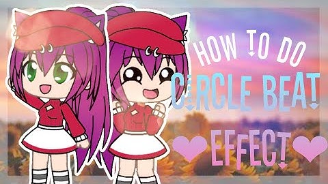 How to do the circle beat effect•GachaAngela