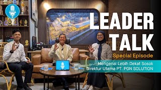 Sesolmed Special Episode Leader Talk bersama Dirut PT. PGN Solution