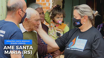 AME SANTA MARIA (RS) - Doações Cesta Básicas Missão Urbana