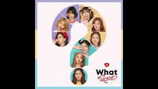 TWICE - What is Love? (Clean Instrumental)