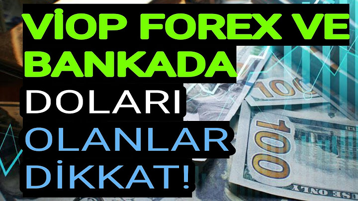 VİOP, FOREX VE BANKADA DOLARI OLANLAR DİKKAT!!!