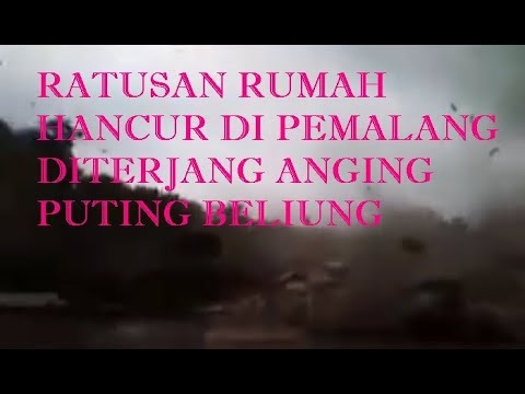 Angin Puting Beliung Hancurkan Ratusan Rumah di Pemalang