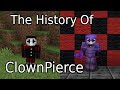 The history of ClownPierce