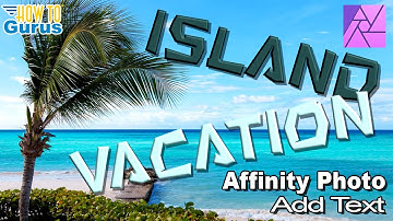 How You Can Use Affinity Photo How To Add Text for Beginners