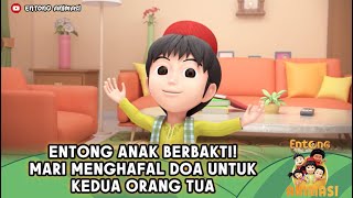 ENTONG ANAK BERBAKTI! MARI MENGHAFAL DOA UNTUK KEDUA ORANG TUA - ENTONG ANIMASI