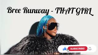 Bree Runway-That Girl(Official Audio)