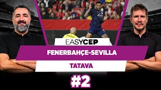 Fenerbahçe Sevilla’ya 2 atar ama kaç yer bilemem | Serdar Ali Çelikler & Irmak Kazuk | Tatava #2