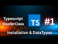 TypeScript Tutorial #1: Installation &amp; Basic Data Types (String, Number, Boolean)