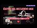 Xitos del recuerdo mix  canciones viejitas pero muy bonitas directo al corazn misrolitasmix