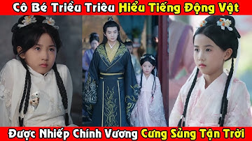 Cô Bé Triều Triêu Hiểu Tiếng Động Vật, Được Nhiếp Chính Vương CƯNG SỦNG TẬN TRỜI