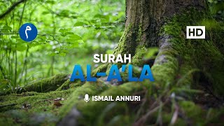 Surah Al-A'la - Ismail Annuri ᴴᴰ (Bacaan Merdu)