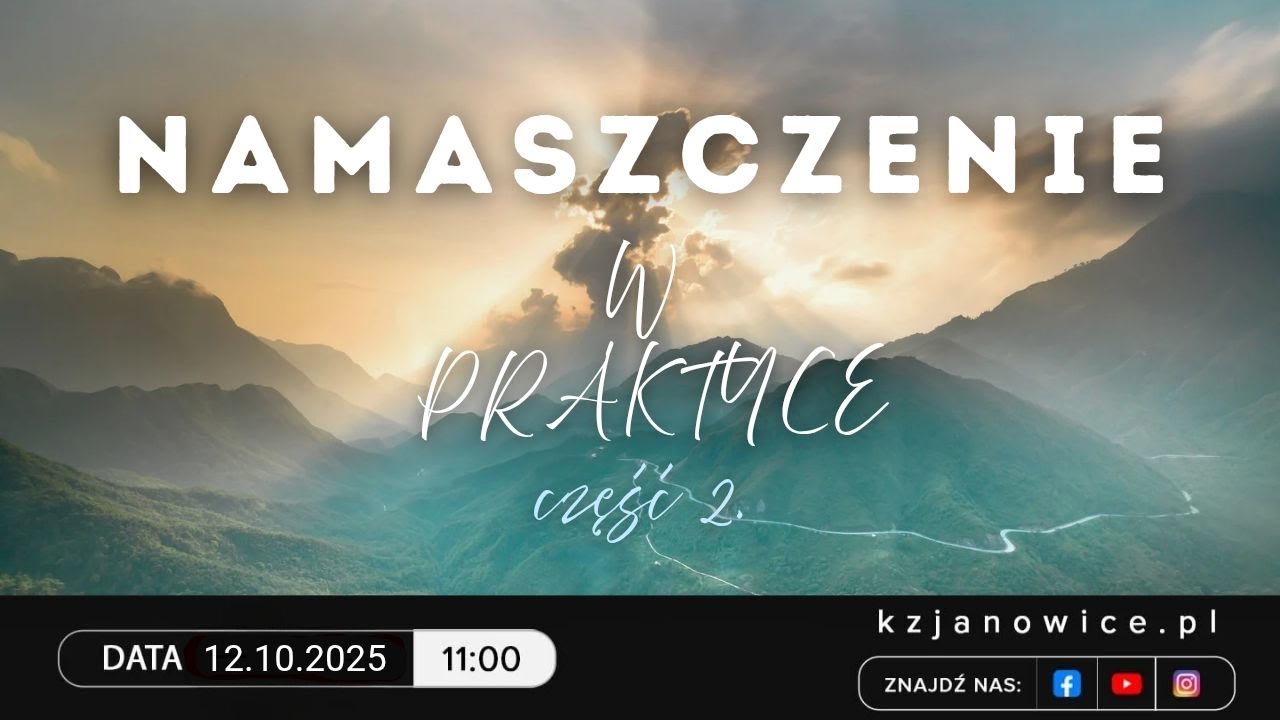 NAMASZCZENIE W PRAKTYCE część 2 | Oksana Wasilewska | 12.10.2025r.