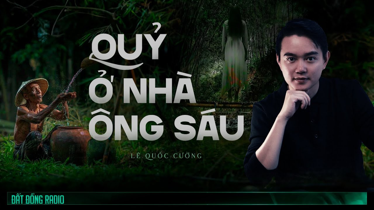 Nghe truyện ma : QUỶ Ở NHÀ ÔNG SÁU - Chuyện ma miền Tây Nguyễn Huy kể - Tập 1/2