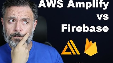 AWS Amplify vs Firebase