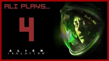 Ali Plays | Alien: Isolation (Part 4) YOU ALWAYS KNOW A WORKING JOE