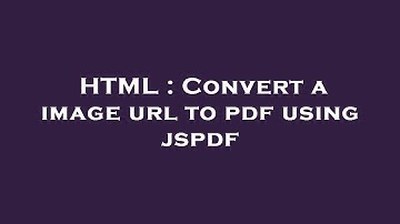 HTML : Convert a image url to pdf using jspdf