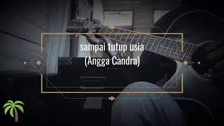 (ANGGA CANDRA)SAMPAI TUTUP USIA GUITAR COVER.