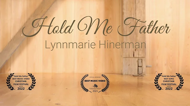 "Hold Me Father" - Lynnmarie Hinerman (Music Video...