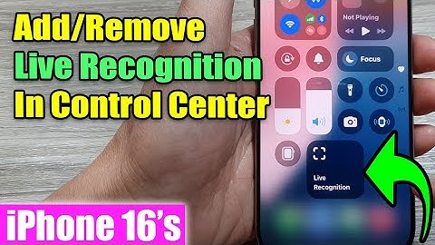 iPhone 16/16 Pro Max: How to Add/Remove Live Recognition In Control Center