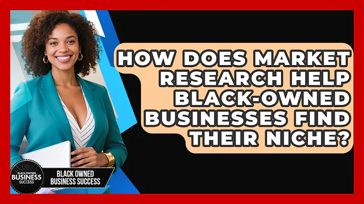 How Does Market Research Help Black-owned Businesses Find Their Niche?