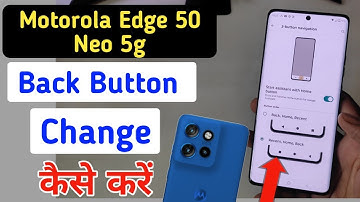 Motorola edge 50 neo 5g back button setting/Moto edge 50 neo 5g back button change/setting