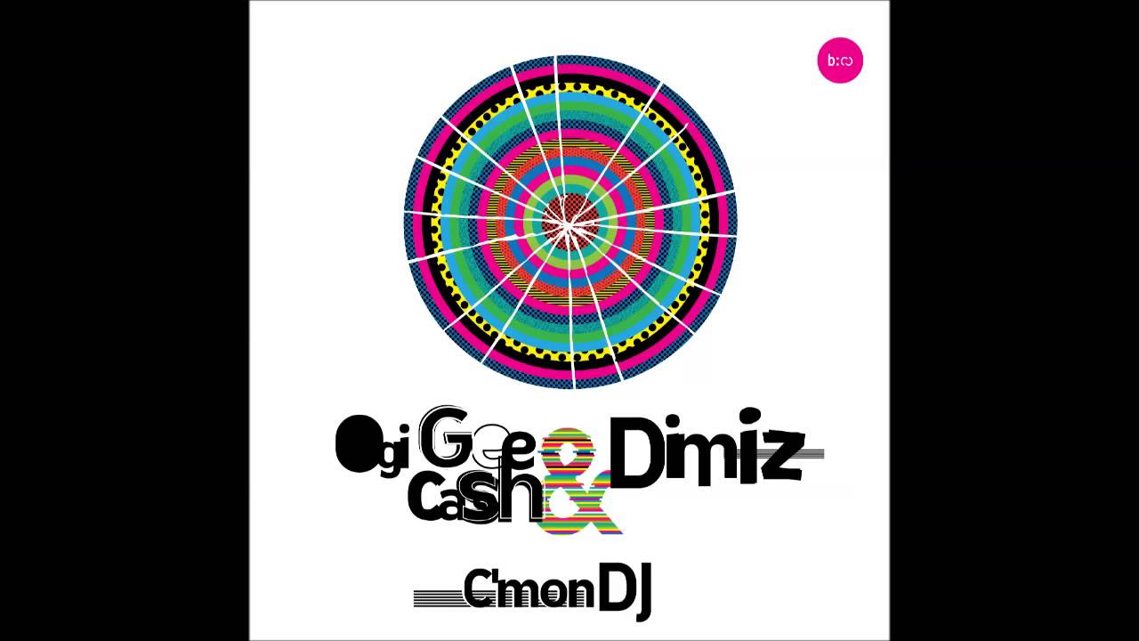 Watch Ogi Gee Cash & Dimiz - C'mon DJ (Original Mix) on YouTube Watch Ogi Gee Cash & Dimiz - C'mon DJ (Original Mix) on YouTube