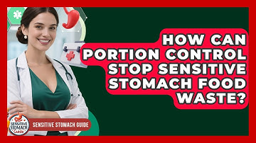 How Can Portion Control Stop Sensitive Stomach Food Waste? - Sensitive Stomach Guide