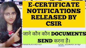 E-CERTIFICATE NOTIFICATIONS RELEASED BY CSIR || जाने कौन कौन DOCUMENTS SEND करना है। ||