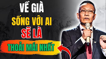 Về Già Ở Với Ai Tốt Nhất – Lời Khuyên Đầy Ý Nghĩa Từ MC Lại Văn Sâm