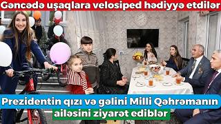 Prezidentin Qızı Və Gəlini Milli Qəhrəman Natiq Qasımovun Ailəsini Ziyarət Ediblər