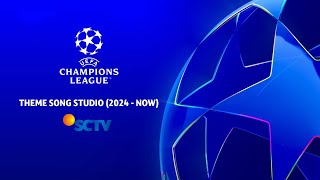 UEFA Champions League - Theme Song Studio SCTV (2024 - now)