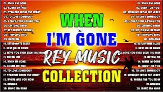 WHEN I'M GONE 💥 NONSTOP SLOW ROCK LOVE SONGS 80S 90S BY REY MUSIC COLLECTION  💥 BEST OF REY MUSIC