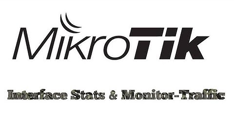 Mikrotik interface stats& Monitor-Traffic