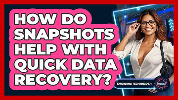 How Do Snapshots Help With Quick Data Recovery? - Emerging Tech Insider