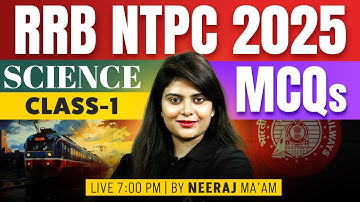 RRB NTPC Science Classes 2025 | RRB NTPC Science Practice Set | Important MCQs #1 | By Neeraj Mam