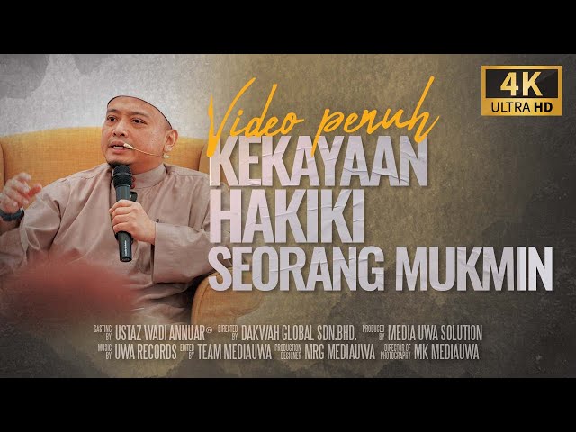 Ceramah Penuh [4K] : Kekayaan Hakiki Seorang Mukmin | Ustaz Wadi Annuar class=