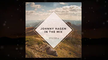 Johnny Hagen IN THE MIX (Episode 4)