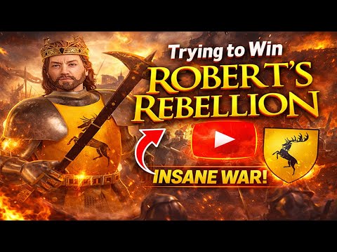 Trying To Win Robert’s Rebellion