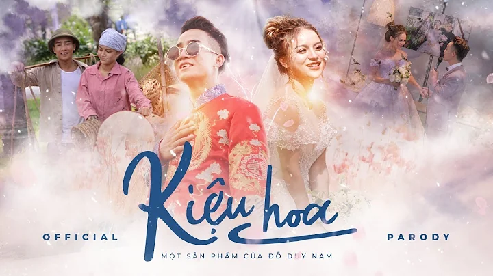 KIU HOA - PARODY OFFICIAL |  DUY NAM - NGC ANH  - ...
