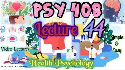 PSY408 || Lecture 44 || Health Psychology || Short lecture || VU Lectures