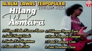 THOMAS ARYA - HANYUT DALAM KECEWA ASMARA,SALAH MENITIP RINDU || ALBUM TERBARU THOMAS ARYA