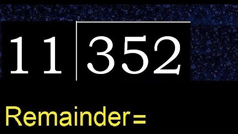 Deel 352 door 11, rest. Delen met 2-cijferige delers. Hoe te doen.
