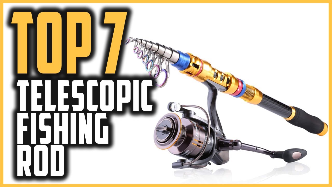 Best Telescopic Fishing Rod in 2021 - Top 7 Pick of Best Rods for