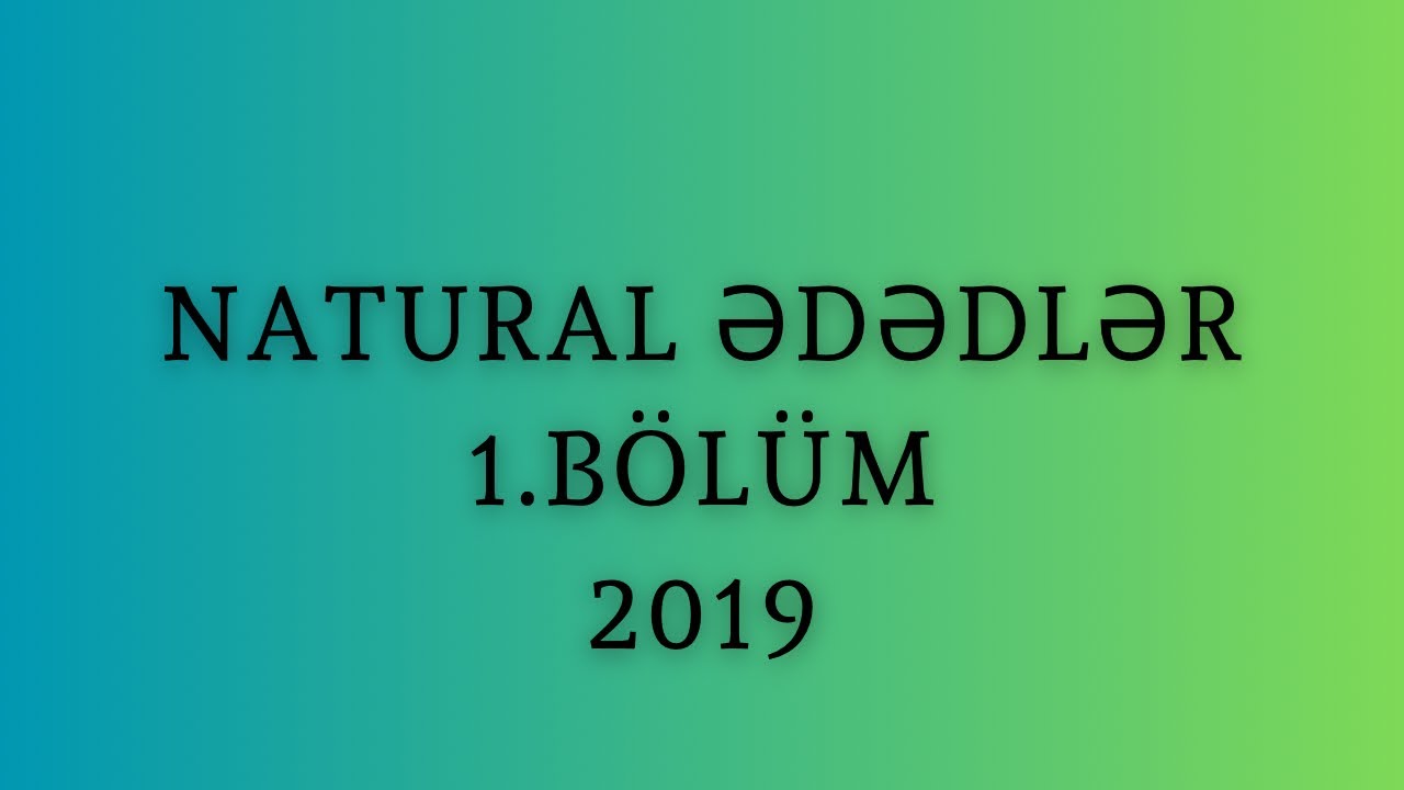 Natural ədədlər 1.BÖLÜM