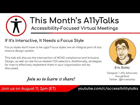 If It’s Interactive, It Needs a Focus Style - Eric Bailey (A11yTalks - Aug 2020)