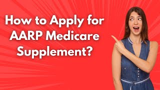 How to Apply for AARP Medicare Supplement ? - Step by Step