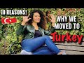 WHY WE MOVED TO TURKEY | 10 Reasons To Live in Turkey 🇹🇷 |