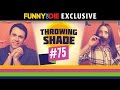 Throwing Shade #75: Bush &
