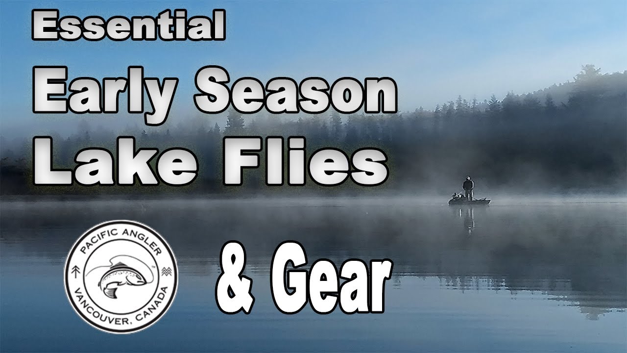 BC Lake Flies // Essential Ice Off Lake Flies and Fly Gear 