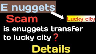 Lucky city e nuggets| E nuggets to lucky city | E nuggets application scam | Lucky city screenshot 1